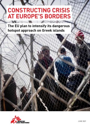 Constructing crisis at Europe's borders: The EU plan to intensify its dangerous hotspot approach on Greek islands 